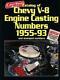 Chevy V-8 Engine Casting Numbers 1955-1993 Chevrolet Car Truck Small Big Block