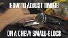 Diy How To Adjust Timing 350 Chevy Small Block