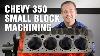 How To Machine Chevy 350 Small Block Engine Motorz 64